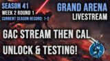 GAC Stream then NEW CAL UNLOCK & TESTING!! – 3v3 Grand Arena Live – SWGoH