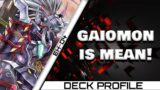 Gaiomon Will Gut You! The Deck Profile!