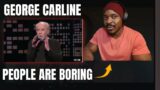 George Carlin – "PEOPLE ARE BORING"-FIRST TIME REACTION_WITH KINGS!