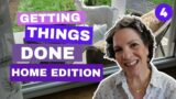 Getting Things Done || Home Edition || Episode 4 ||