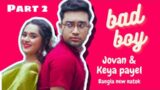 Good boy part 2 | romantic moment | Jovan | Keya Payel | bangla new natok