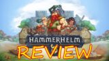 HammerHelm Town Tour & Game Review