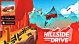 Hillside Drive Racing Android Gameplay | Hillside Drive Gameplay Ios | Part 1