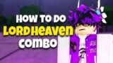 How To Do LORDHEAVEN Combo | The Strongest Battlegrounds