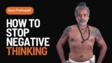 How to Stop Negative Thinking In its Tracks with Siddha Yoga