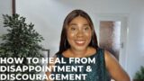 How to heal from disappointment and discouragement|| How to move to the next season|| Bible Study||