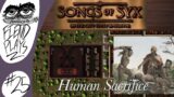 Human Sacrifice : SONGS OF SYX (Intermediate Playthrough)