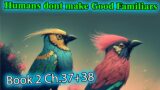 Humans Don't make Good Familiars Book 2 – Ch.37+38