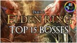 I RANKED all 33 Bosses in ELDEN RING – Pt 2 [#15 – #1]
