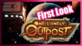 I'm Starting a New Colony! | One Lonely Outpost First Look