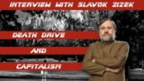Interview with Slavoj Zizek: Death Drive and Capitalism
