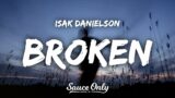 Isak Danielson – Broken (Lyrics)