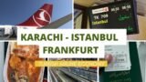 Karachi – Istanbul – Frankfurt:  Turkish Airline Economy