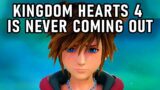Kingdom Hearts 4 Has Failed Us…
