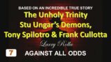 Larry Rolla – Against All Odds – The Unholy Trinity: Stu Ungar, Tony Spilotro & Frank Cullotta