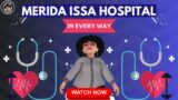 MERIDA ISSA HOSPITAL! In every way. Let's talk about it.
