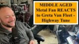 MIDDLE AGED Metal Fan REACTS to Greta Van Fleet – Highway Tune