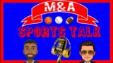 M&A Sports  Episode #16