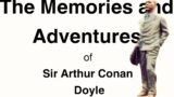Memories and Adventures of Arthur Conan Doyle: A Captivating Audiobook Journey (Part 1/2)