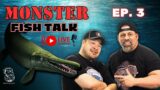 Monster Fish Talk Ep. 3 – You Won't Believe What Fish We Got. INSANE