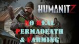 NO HEAL PERMADEATH & FARMING | HumanitZ (17 July 23)