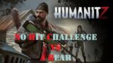 NO HIT CHALLENGE Pt 3…THROUGH 6 | HumanitZ (19 July 23)