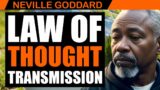 Neville Goddard | Neville Goddard's Law of Thought Transmission: A Guide to Transforming Your Life