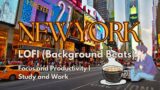 New York City : LOFI (Background Beats) for Focus and Productivity | Study and Work