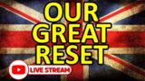 OUR GREAT RESET – LIVE!