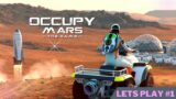 Occupy Mars – Landed on Mars – Let's Play Episode 1
