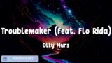 Olly Murs – Troublemaker (feat. Flo Rida), Maroon 5, Imagine Dragons,… (Lyrics Mix)