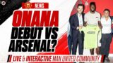 Onana In Line For Debut Vs Arsenal! | Hojlund Opening Bid Incoming, United Determined To Sign Him