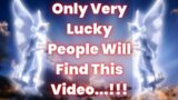 Only Very Lucky People Will Find This Video…!!!