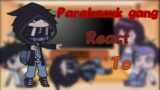 Parakacuk gang + Richard react to//gacha reaction//Troublemaker raise your gang//