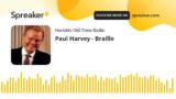 Paul Harvey – Braille