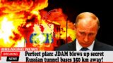 Perfect plan: JDAM blows up secret Russian tunnel bases 350 km away!