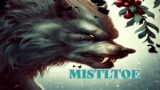 Plants that ward off werewolves: Mistletoe