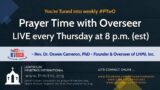 Prayer Time with Overseer Dr. O. F. Cameron || July 13, 2023