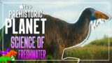Prehistoric Planet Science Review – Freshwater