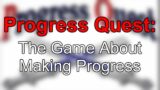 Progress Quest: The Game About Making Progress