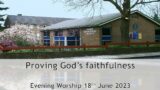 Proving God's faithfulness – Evening Service 18 June 2023