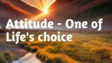 Real Life Story : Attitude – One of Life's Choice | Motivational story