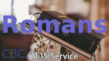 Romans –  Sunday 11:15 Service (9 July 2023)