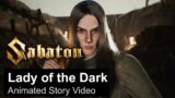 SABATON – Lady of the Dark (Animated Story Video)