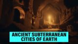 Secrets of Subterranean Realms – Who Built Some These Astonishing & Mysterious Structures?