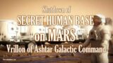 Shutdown of SECRET HUMAN BASE on MARS ~  Vrillon of Ashtar Galactic Command