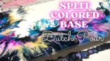 Split Colored Base Dutch Pour