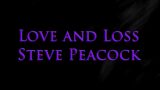 Steve Peacock – Love and Loss