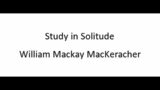 Study in Solitude – William Mackay MacKeracher