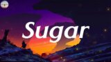 Sugar – Maroon 5 (Lyrics) / Adele, Ed Sheeran, Miley Cyrus